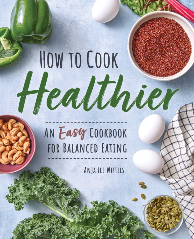 How to Cook Healthier Cookbook
