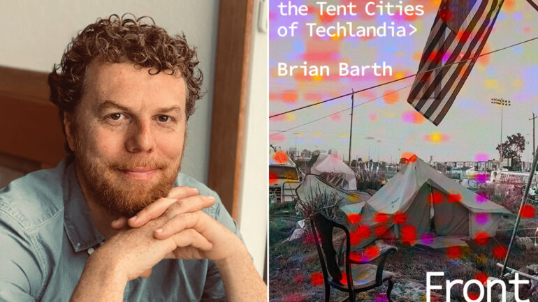 Brian Barth and his Debut Book Front Street Resistance and Rebirth in the Tent Cities of Techlandia
