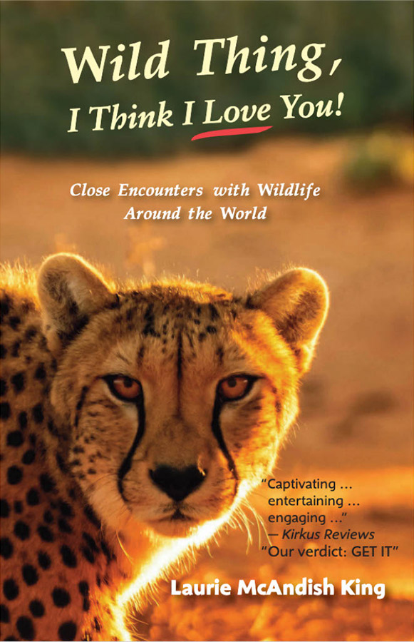 Travel Writer, Photographer and Conservationist Laurie McAndish King Shares Her Experience of the Wild in Her New Book